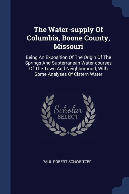 The Water-supply Of Columbia Boone County Missouri