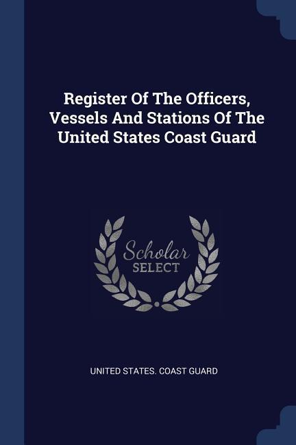Register Of The Officers Vessels And Stations Of The United States Coast Guard