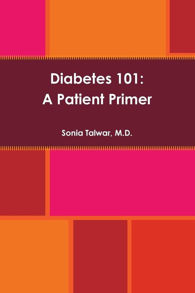 Diabetes 101 - M. D. Sonia Talwar