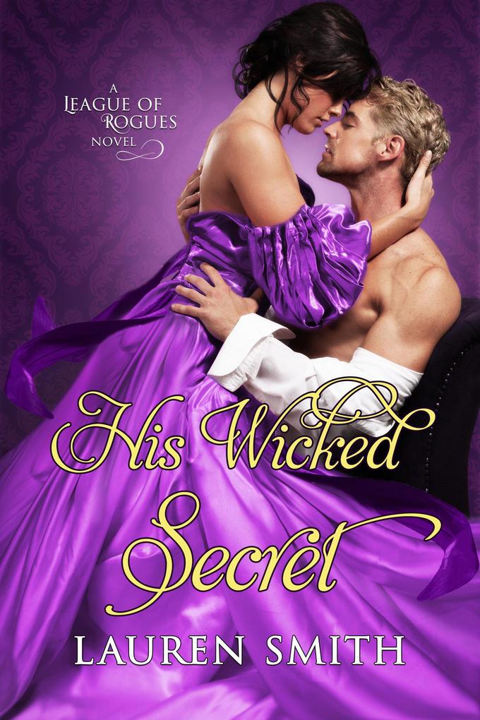 His Wicked Secret (The League of Rogues #8)