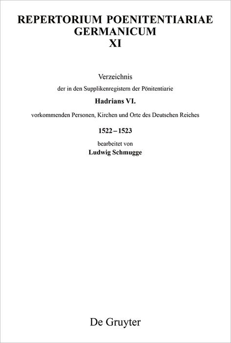 Verzeichnis der in den Supplikenregistern der Pönitentiarie Hadrians VI. vorkommenden Personen Kirchen und Orte des Deutschen Reiches 1522-1523