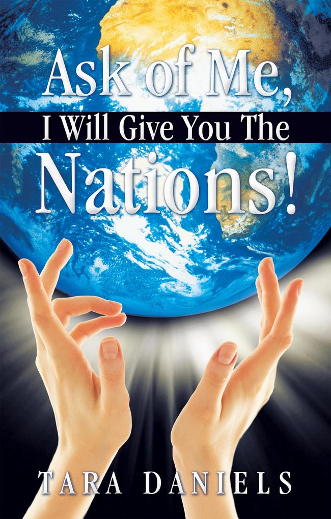 Ask of Me I Will Give You the Nations!