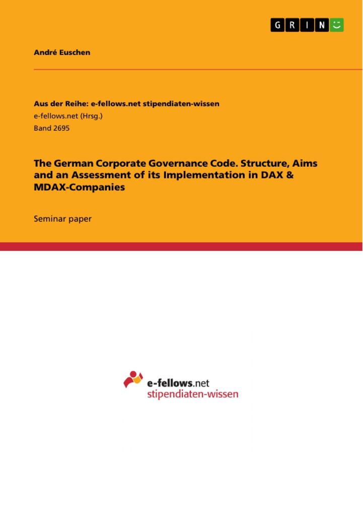 The German Corporate Governance Code. Structure Aims and an Assessment of its Implementation in DAX & MDAX-Companies
