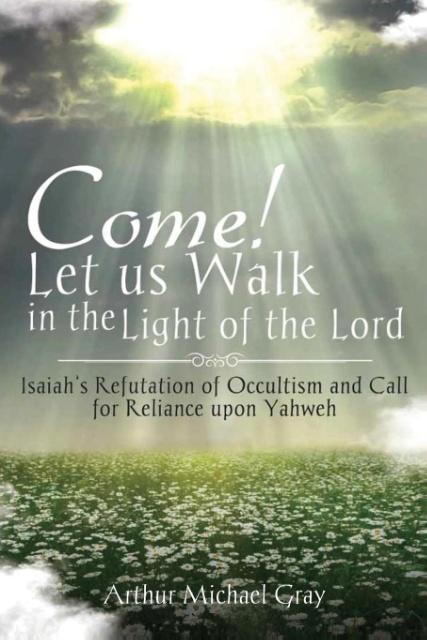 Come! Let us Walk in the Light of the Lord