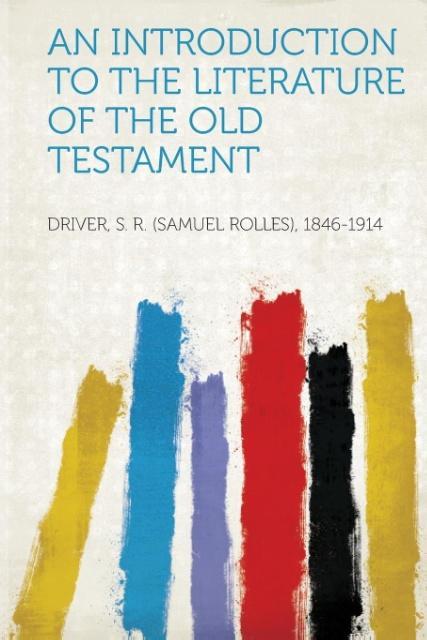 An Introduction to the Literature of the Old Testament als Taschenbuch von S. R. Driver