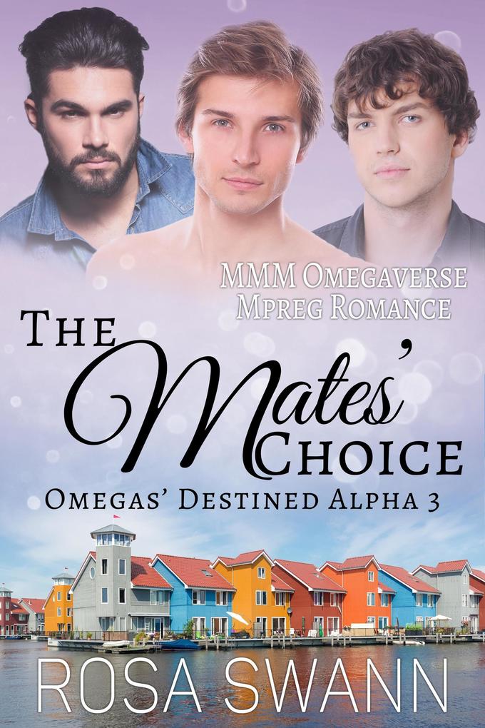 The Mates' Choice: MMM Omegaverse Mpreg Romance