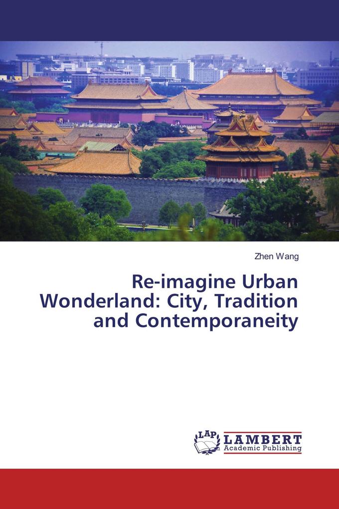 Re-imagine Urban Wonderland: City Tradition and Contemporaneity