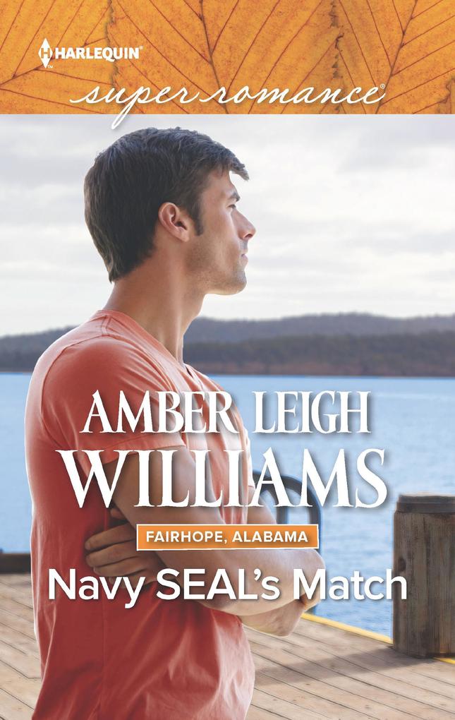 Navy Seal‘s Match (Fairhope Alabama Book 6) (Mills & Boon Superromance)