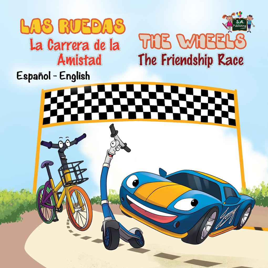 Las Ruedas: La Carrera de la Amistad The Wheels: The Friendship Race (Spanish English Bilingual Collection)