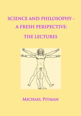 Science and Philosophy - A Fresh Perspective