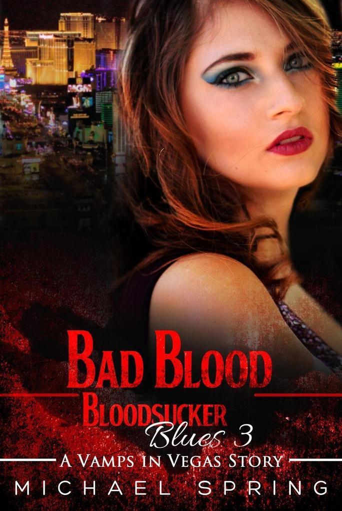 Bad Blood: Bloodsucker Blues #3 (Vamps in Vegas)