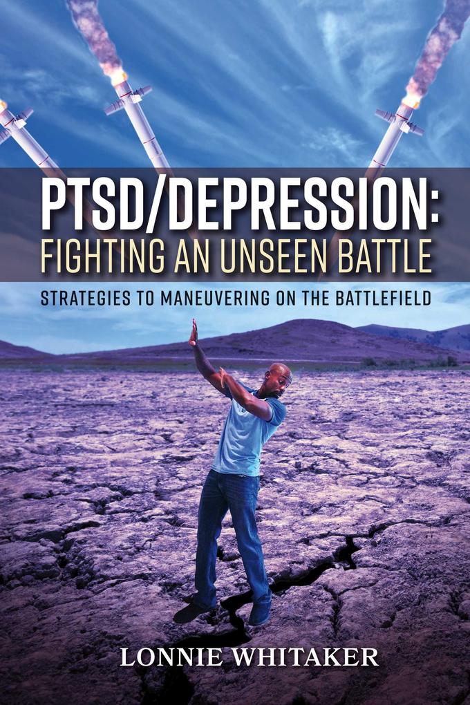 PTSD/Depression: Fighting an Unseen Battle