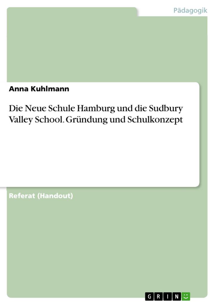 Die Neue Schule Hamburg und die Sudbury Valley School. Gründung und Schulkonzept