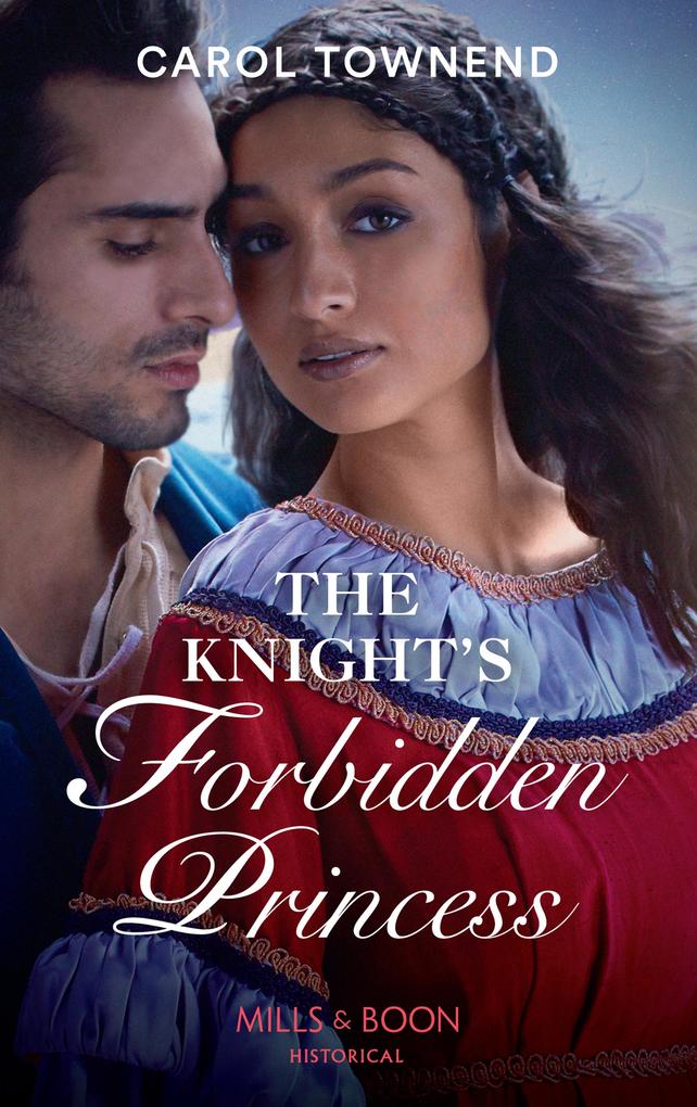 The Knight‘s Forbidden Princess (Princesses of the Alhambra Book 1) (Mills & Boon Historical)