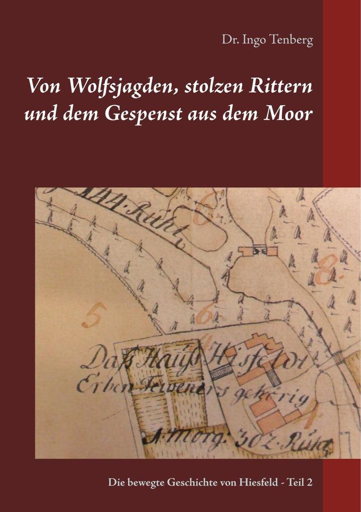 Von Wolfsjagden stolzen Rittern und dem Gespenst aus dem Moor