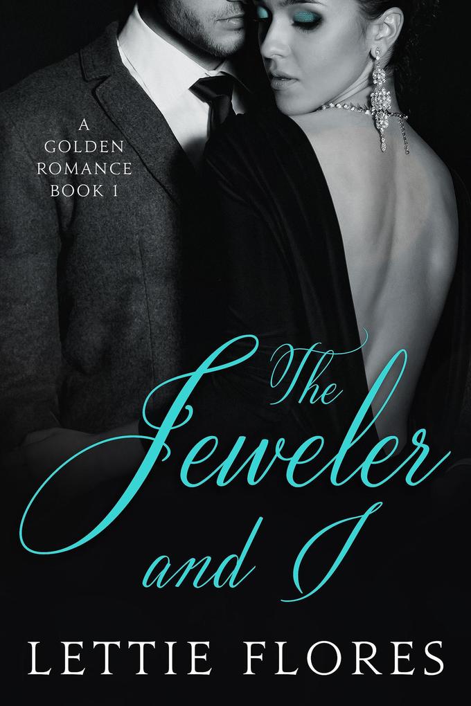 The Jeweler and I (A Golden Romance #1)