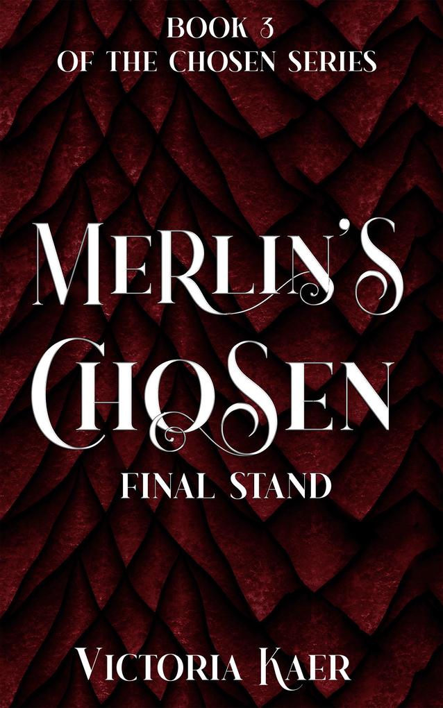 Merlin‘s Chosen Book 3 Final Stand