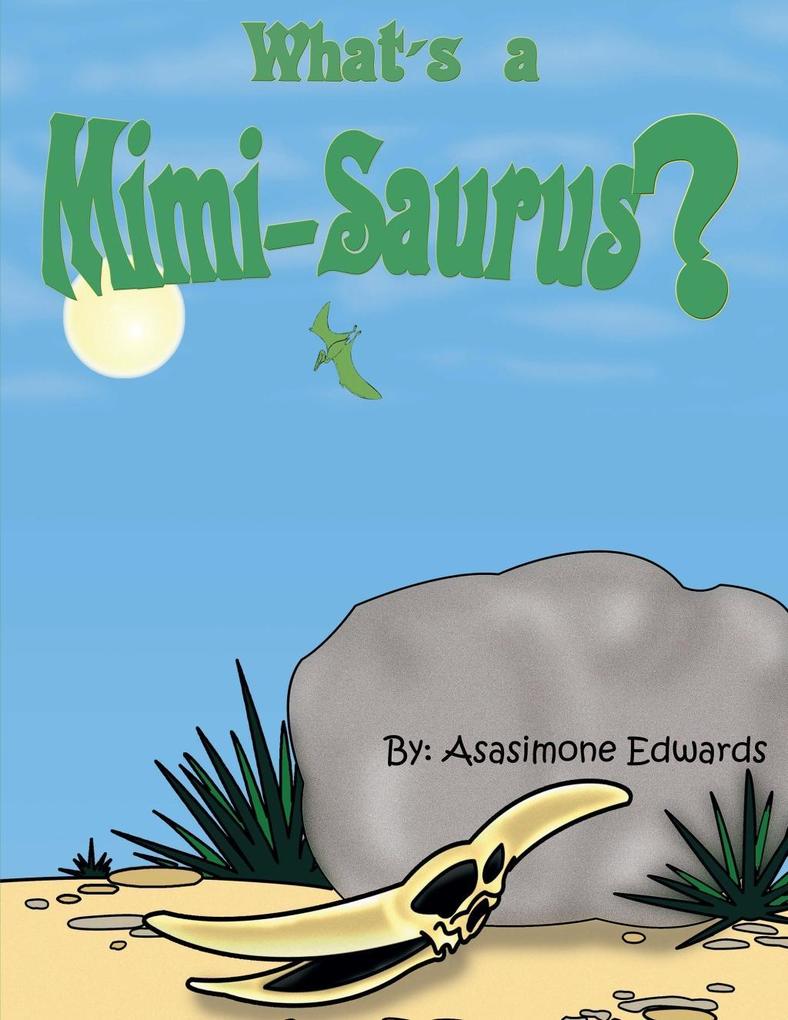What‘s a Mimi-Saurus?