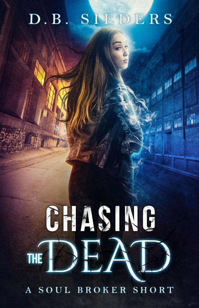 Chasing the Dead (The Soul Broker)