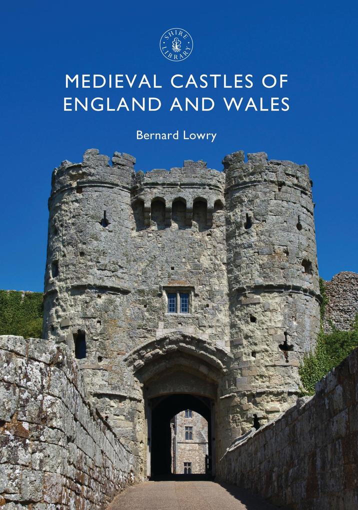 Medieval Castles of England and Wales - Bernard Lowry