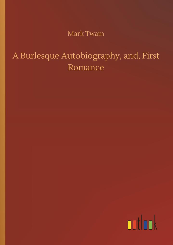 Image of A Burlesque Autobiography and First Romance
