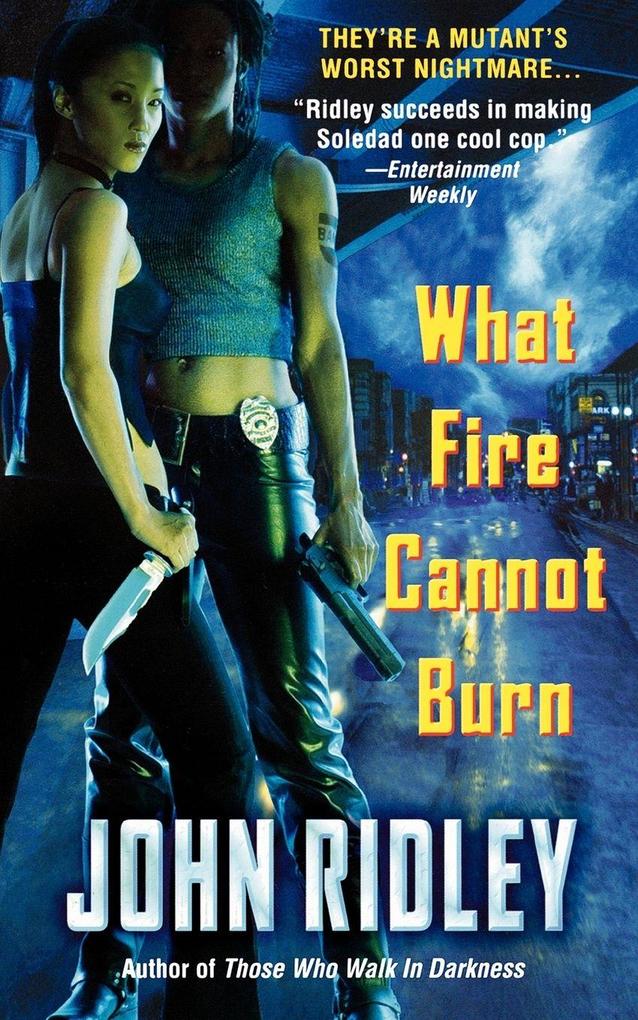 What Fire Cannot Burn