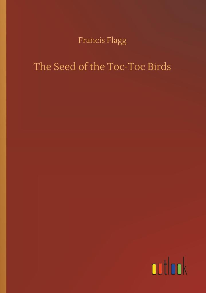 Image of The Seed of the Toc-Toc Birds