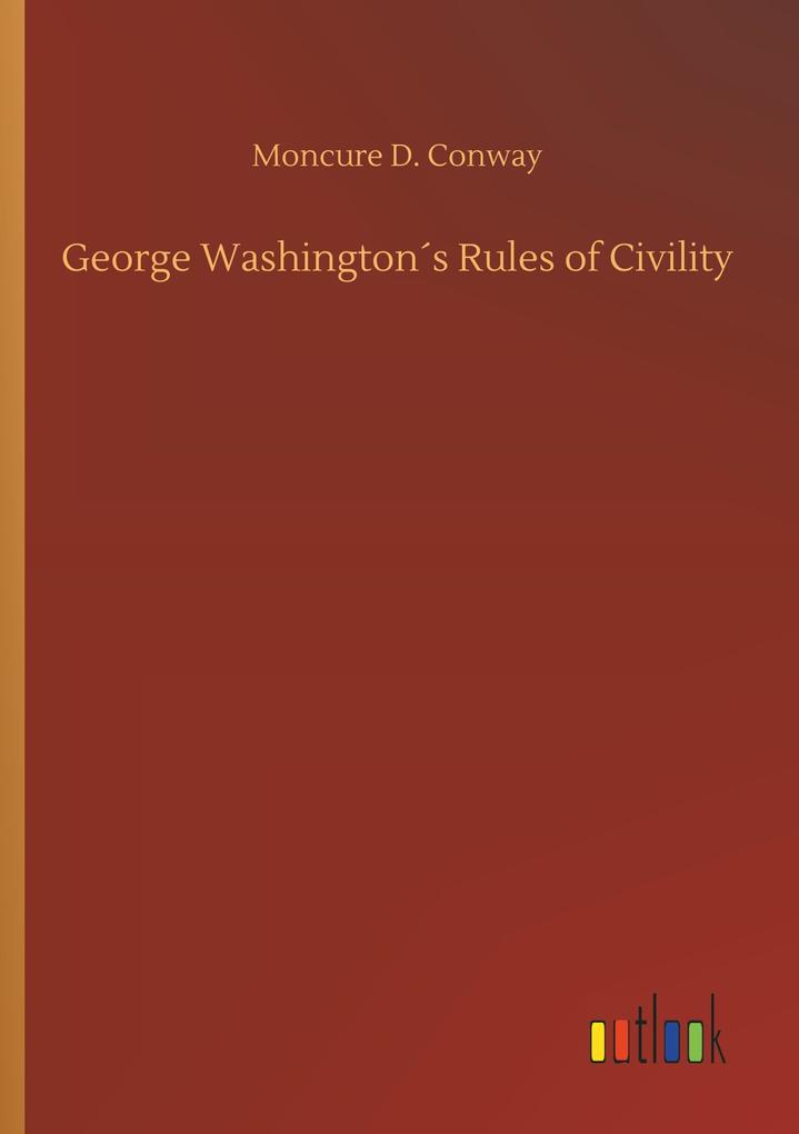 George Washingtons Rules of Civility
