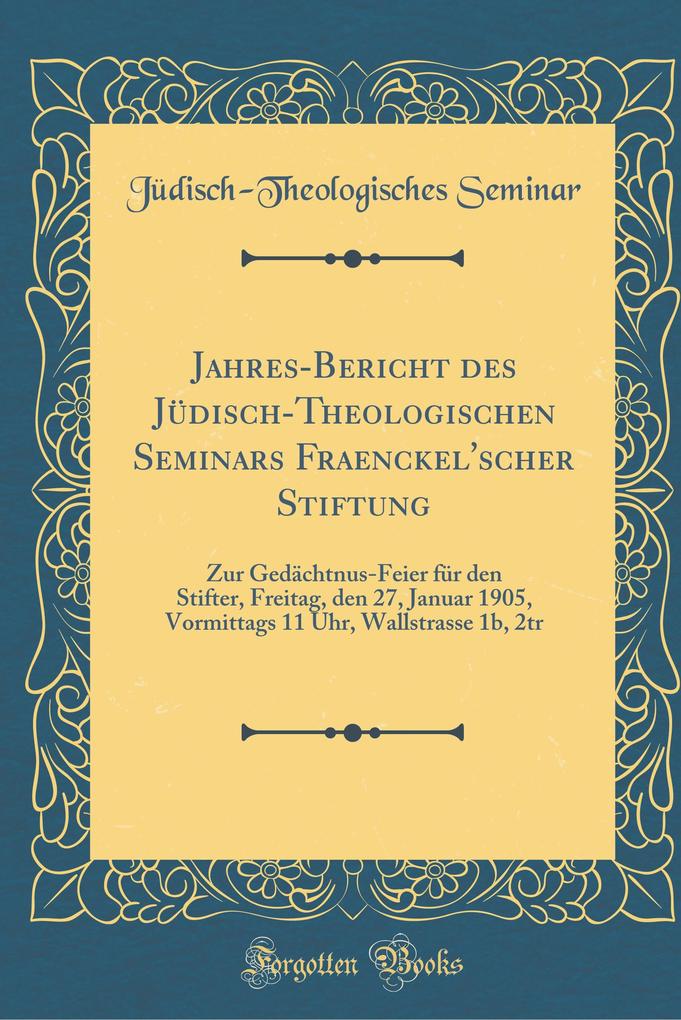 Jahres-Bericht des Jüdisch-Theologischen Seminars Fraenckel´scher Stiftung als Buch von Judisch-Theologisches Seminar