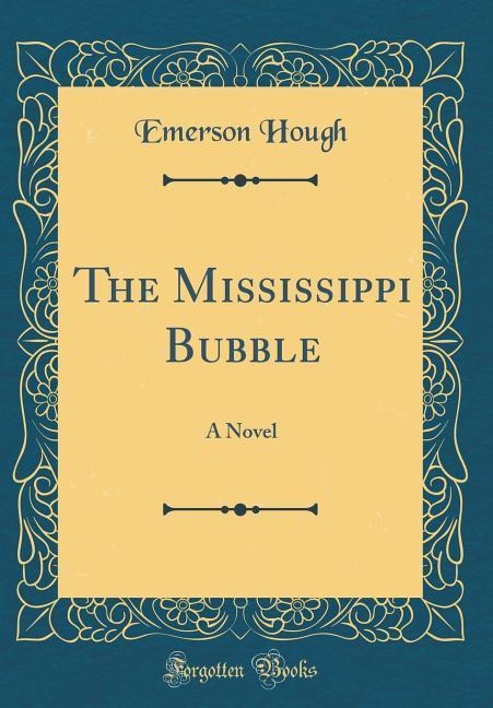 The Mississippi Bubble als Buch von Emerson Hough - Emerson Hough