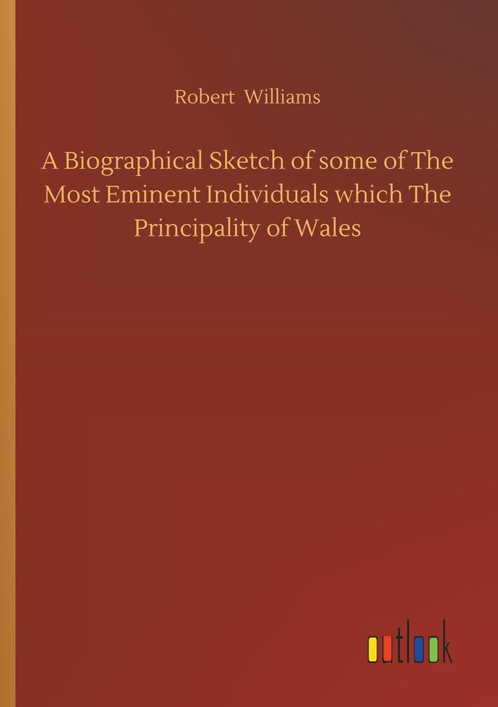 Image of A Biographical Sketch of some of The Most Eminent Individuals which The Principality of Wales