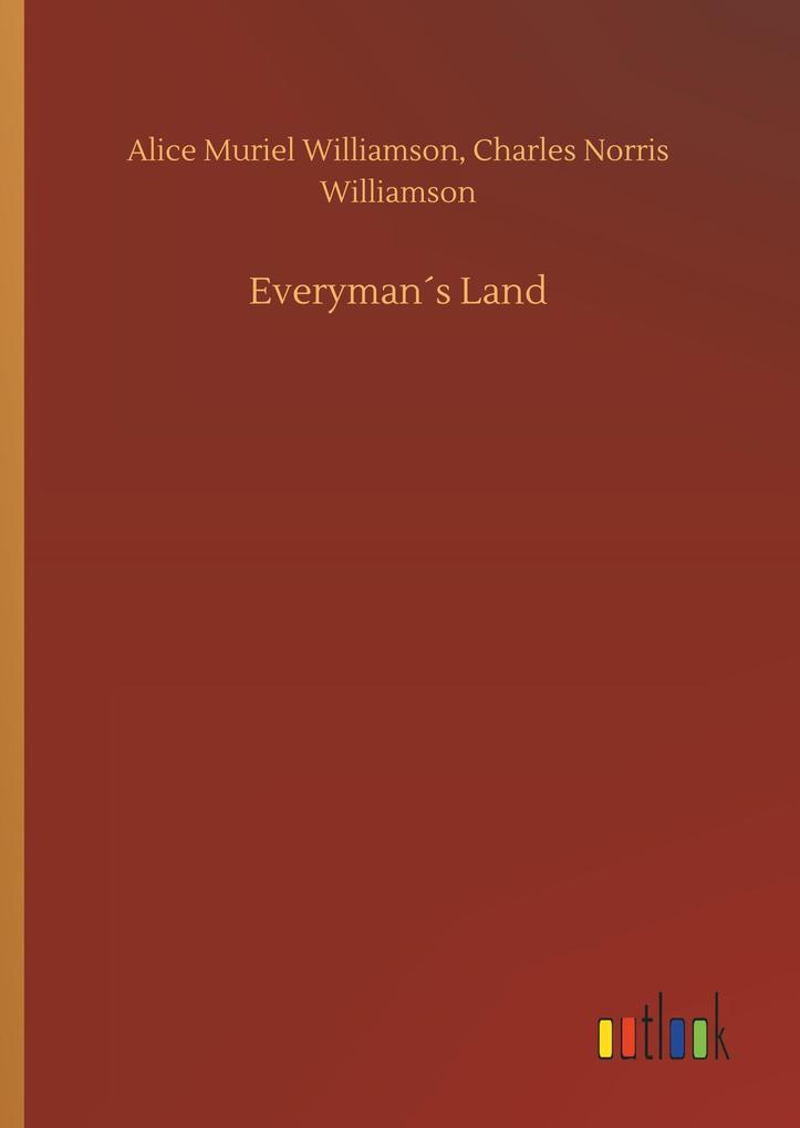 Everyman's Land - Alice Muriel Williamson Williamson