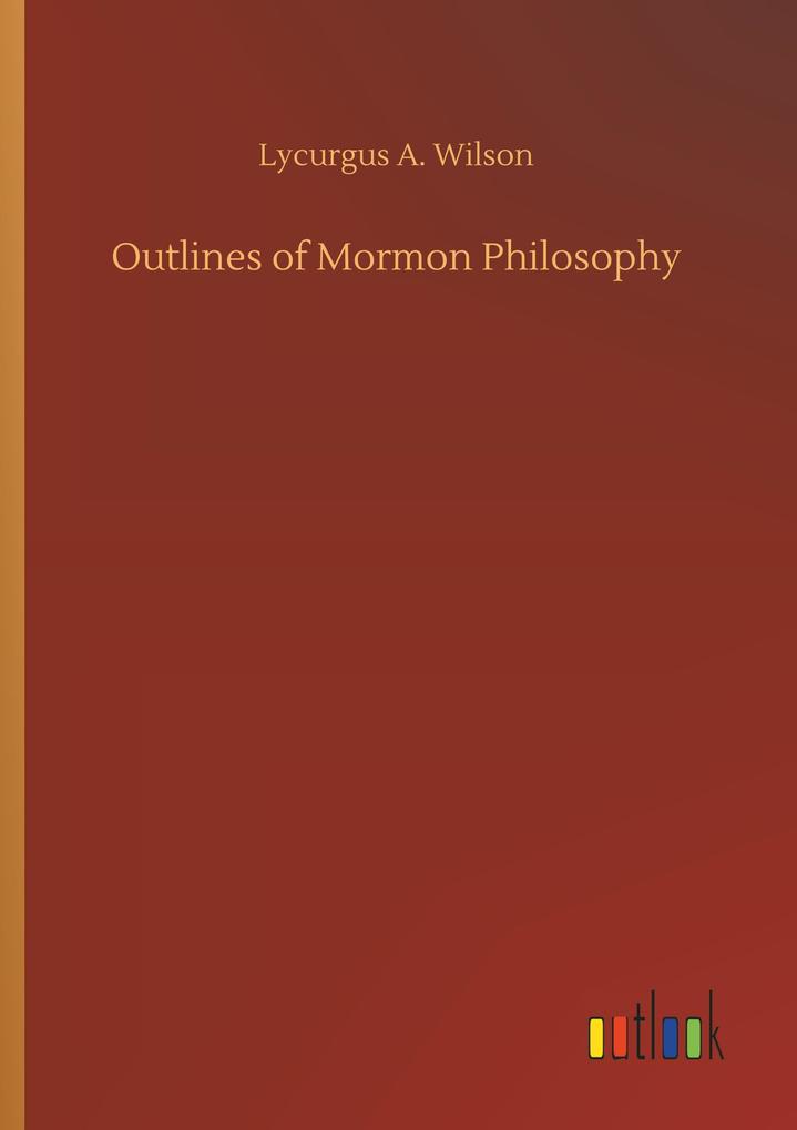 Image of Outlines of Mormon Philosophy