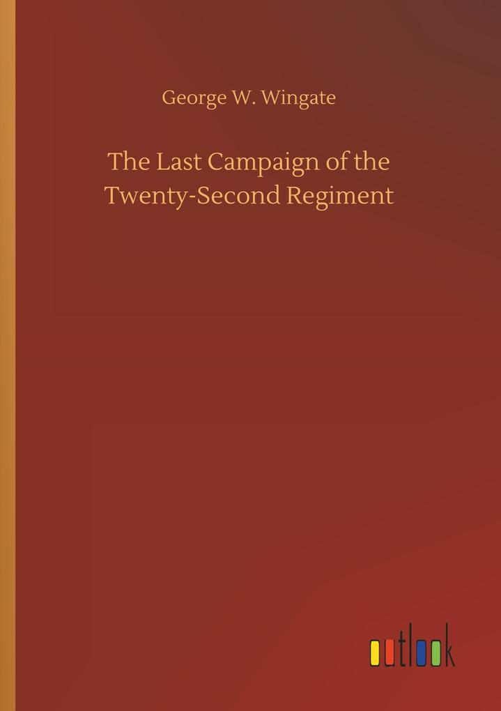 Image of The Last Campaign of the Twenty-Second Regiment