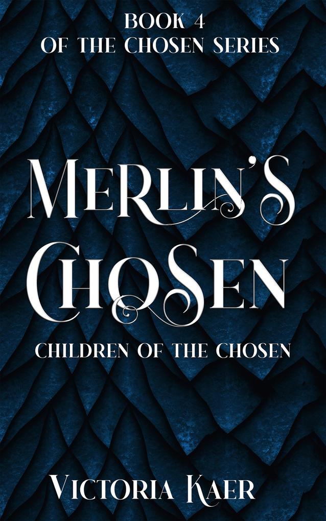 Merlin‘s Chosen Book 4 Children of the Chosen