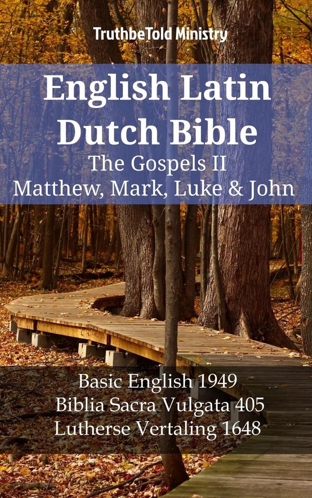 English Latin Dutch Bible - The Gospels II - Matthew Mark Luke & John