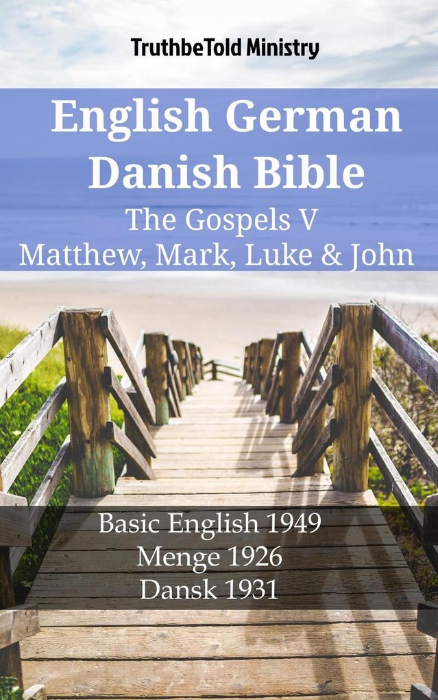 English German Danish Bible - The Gospels V - Matthew Mark Luke & John