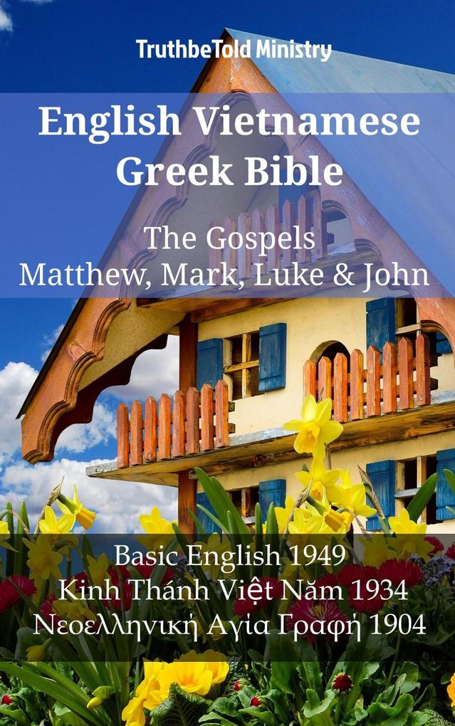 English Vietnamese Greek Bible - The Gospels - Matthew Mark Luke & John