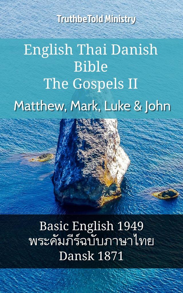 English Thai Danish Bible - The Gospels II - Matthew Mark Luke & John