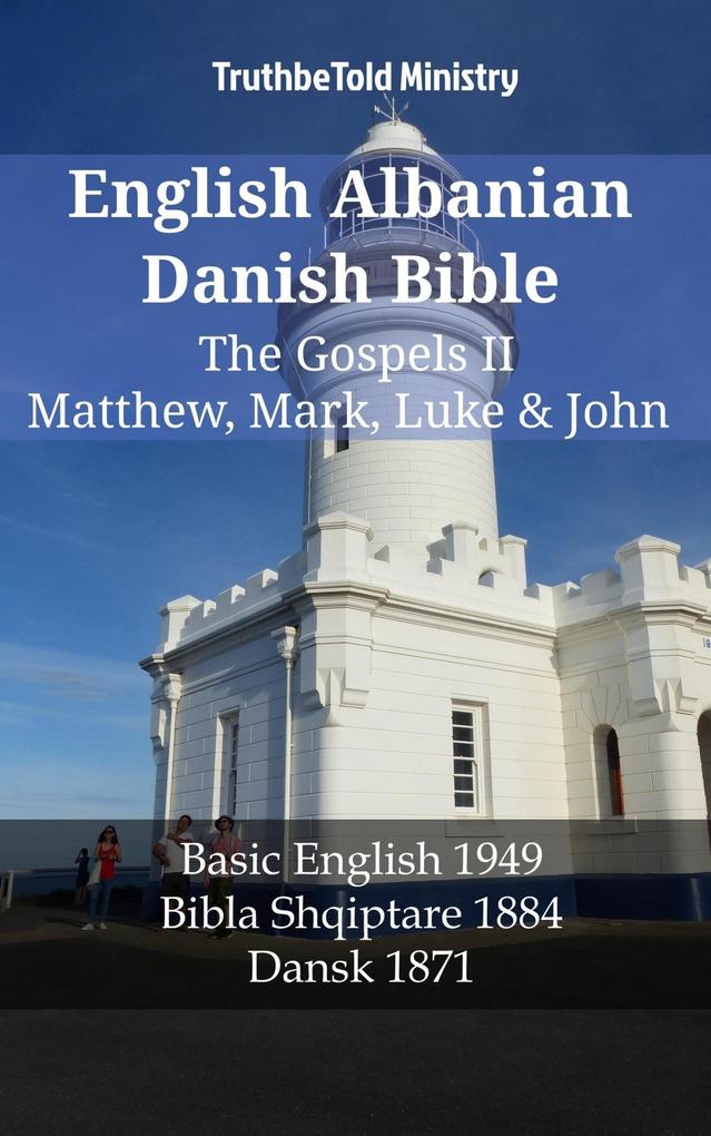 English Albanian Danish Bible - The Gospels II - Matthew Mark Luke & John