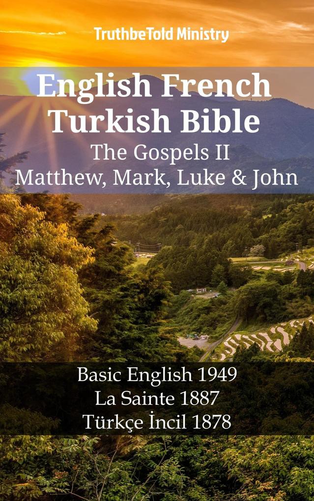 English French Turkish Bible - The Gospels II - Matthew Mark Luke & John