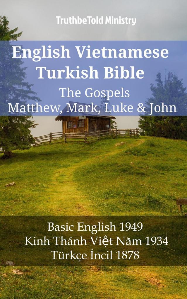 English Vietnamese Turkish Bible - The Gospels - Matthew Mark Luke & John