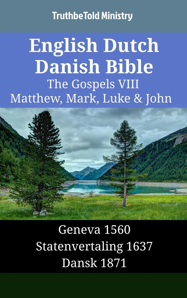 English Dutch Danish Bible - The Gospels VIII - Matthew Mark Luke & John