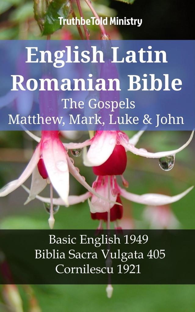English Latin Romanian Bible - The Gospels - Matthew Mark Luke & John