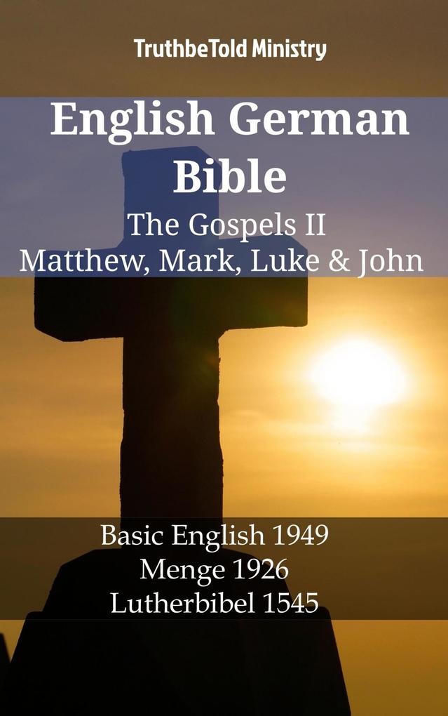 English German Bible - The Gospels II - Matthew Mark Luke & John