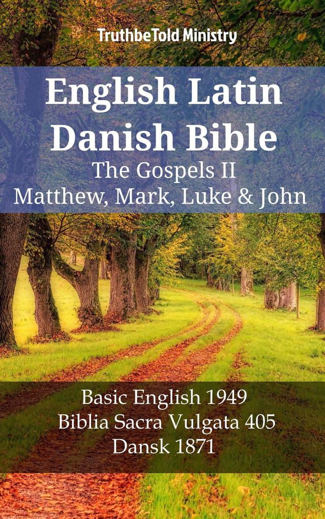 English Latin Danish Bible - The Gospels II - Matthew Mark Luke & John