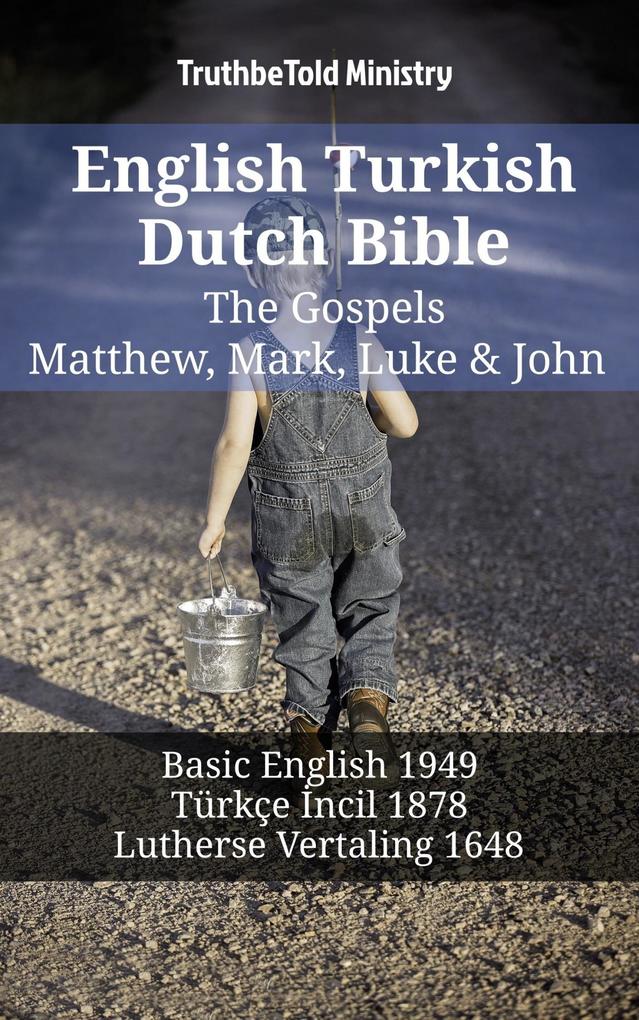 English Turkish Dutch Bible - The Gospels - Matthew Mark Luke & John