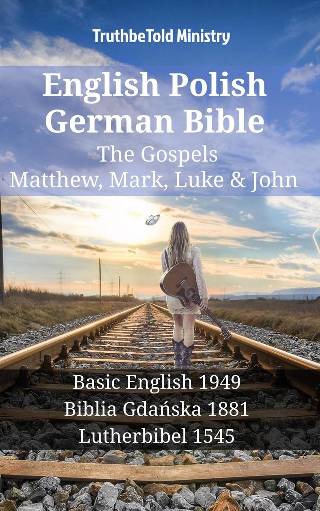 English Polish German Bible - The Gospels - Matthew Mark Luke & John
