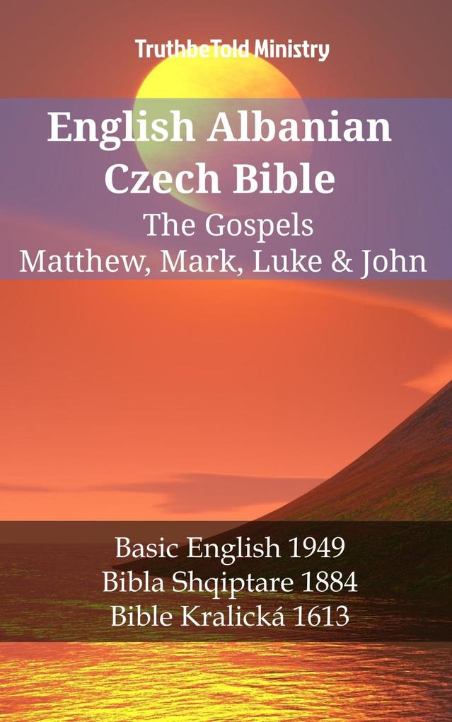 English Albanian Czech Bible - The Gospels - Matthew Mark Luke & John