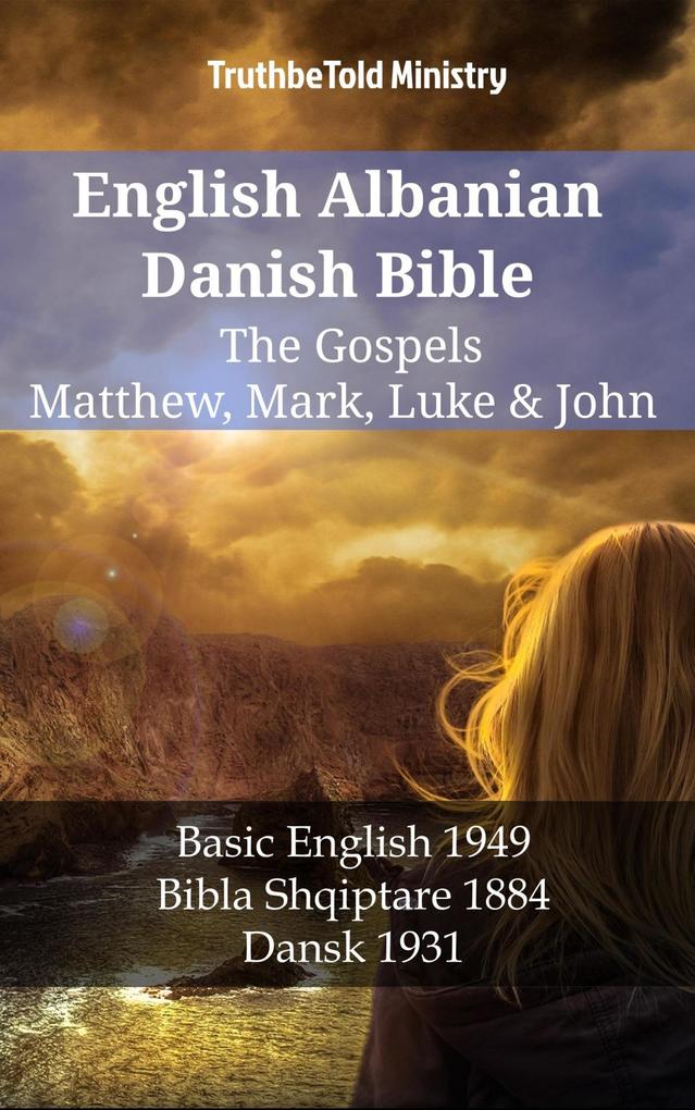 English Albanian Danish Bible - The Gospels - Matthew Mark Luke & John